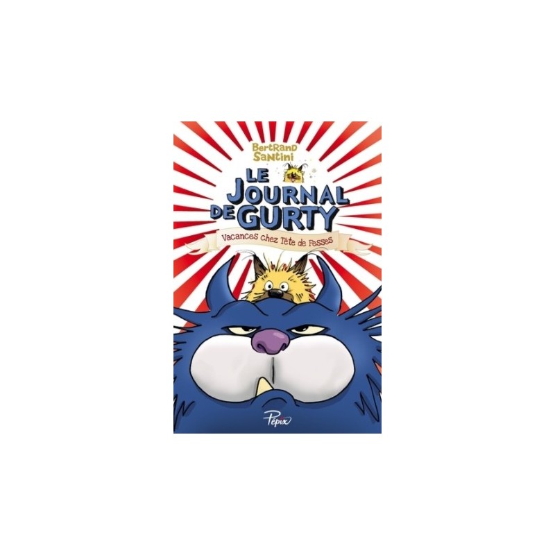 LE JOURNAL DE GURTY T05 - VACANCES CHEZ TETE DE FESSES
