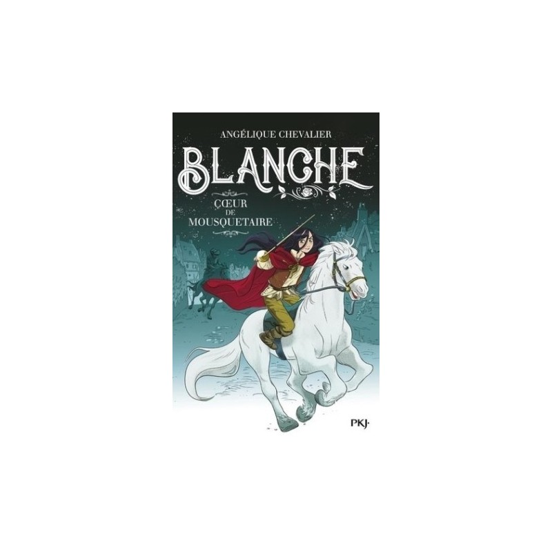 BLANCHE T02 - COEUR DE MOUSQUETAIRE