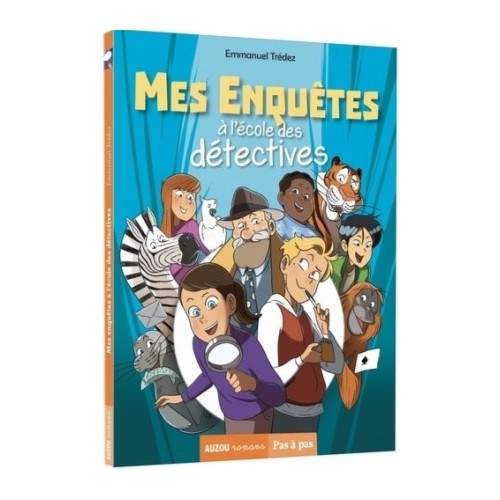 MES ENQUETES A L ECOLE DE DETECTIVES T01