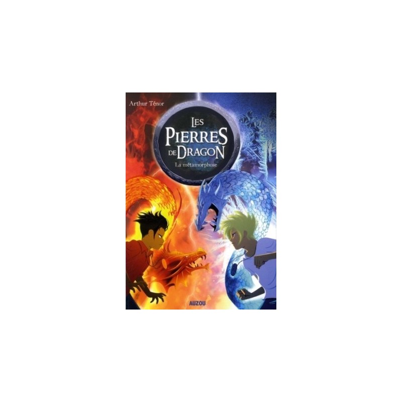 LES PIERRES DE DRAGON TOME 1 - LA METAMORPHOSE