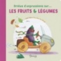 DROLES D'EXPRESSIONS SUR LES FRUITS ET LEGUMES