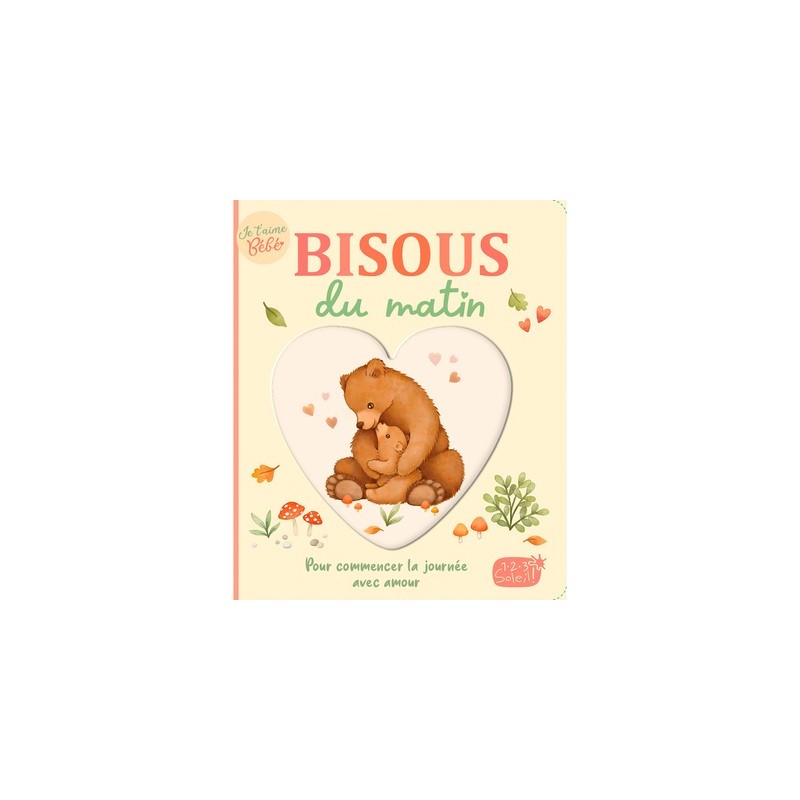JE T'AIME BEBE - BISOUS DU MATIN
