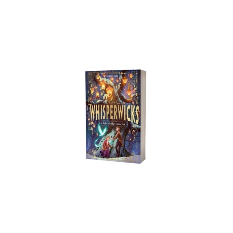 LES WHISPERWICKS T01 - LE LABYRINTHE SANS FIN