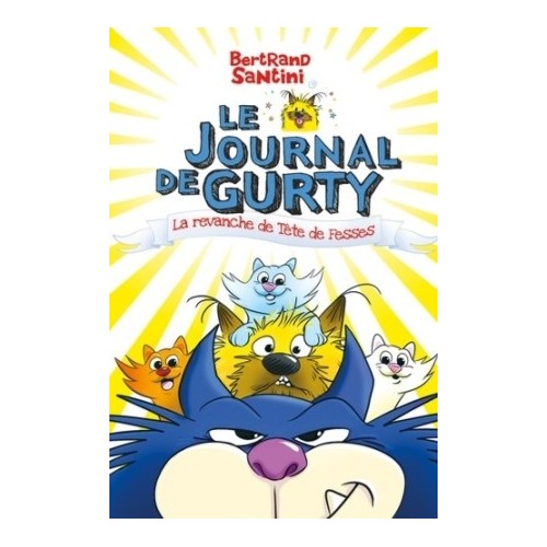 LE JOURNAL DE GURTY T09 - LA REVANCHE DE TETE DE FESSES