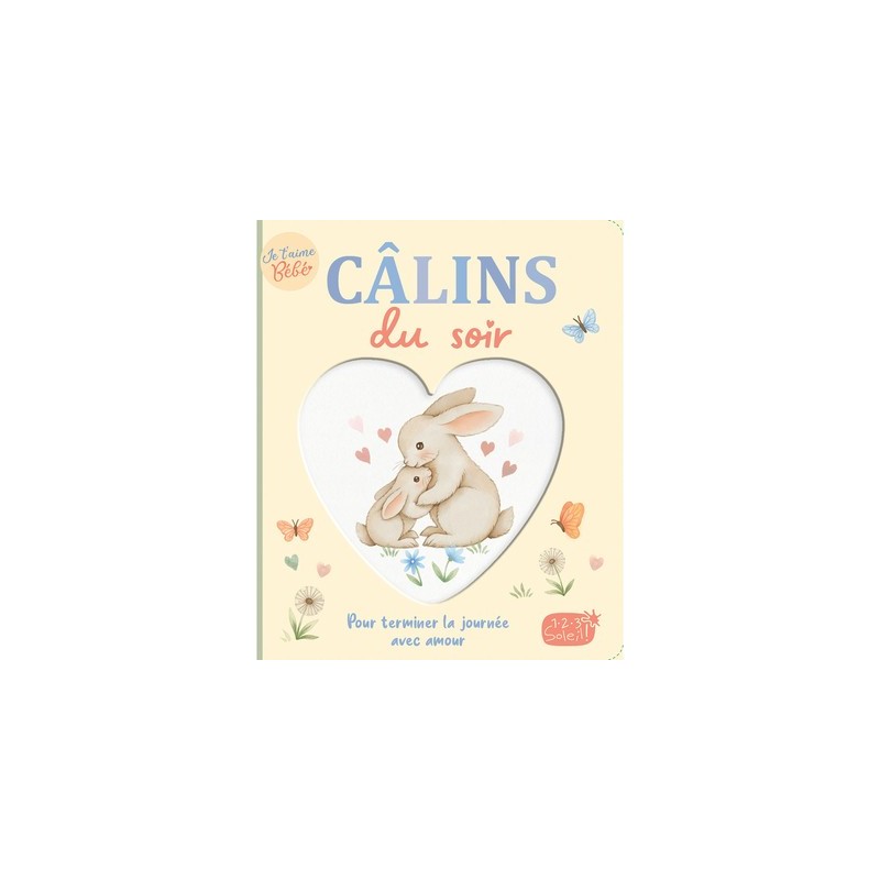 JE T'AIME BEBE - CALINS DU SOIR