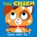QUE VOIS-TU, PETIT CHIEN ?