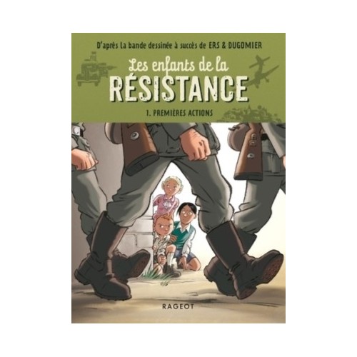 LES ENFANTS DE LA RESISTANCE T01 - PREMIERES ACTIONS