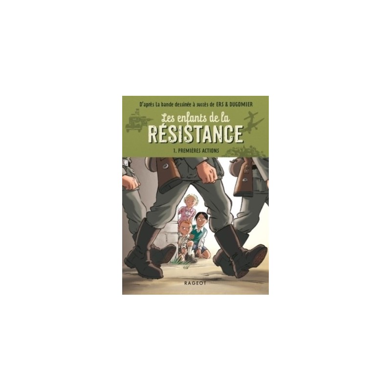 LES ENFANTS DE LA RESISTANCE T01 - PREMIERES ACTIONS