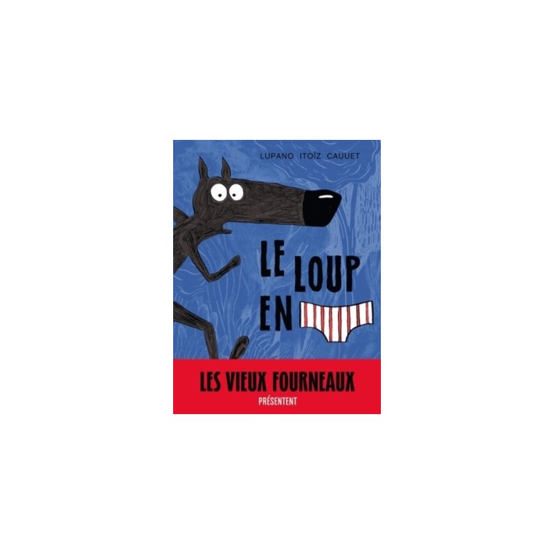 LE LOUP EN SLIP T01 - LE LOUP EN SLIP