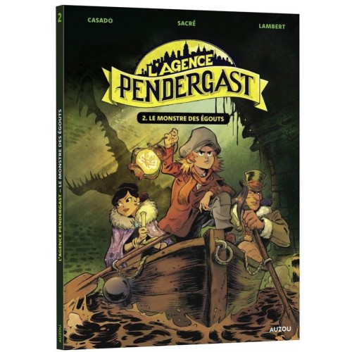 L&#039;AGENCE PENDERGAST T02 - LE MONSTRE DES EGOUTS