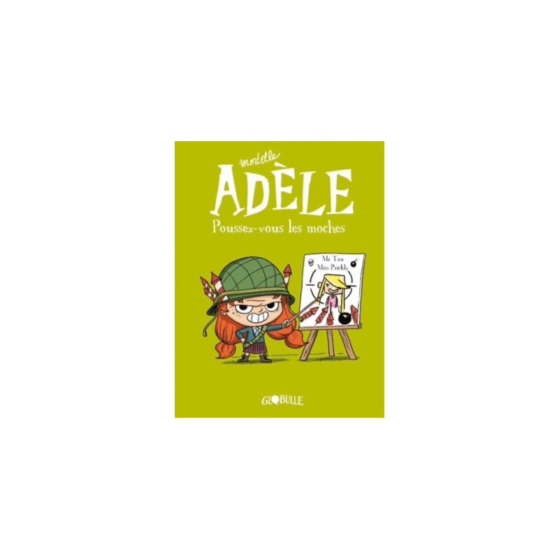 MORTELLE ADELE T05 - POUSSEZ-VOUS, LES MOCHES !