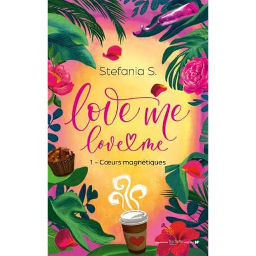 LOVE ME LOVE ME T01- COEURS MAGNETIQUES