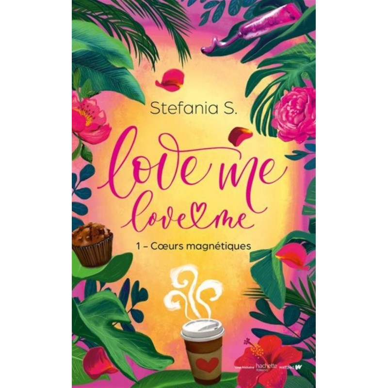 LOVE ME LOVE ME T01- COEURS MAGNETIQUES