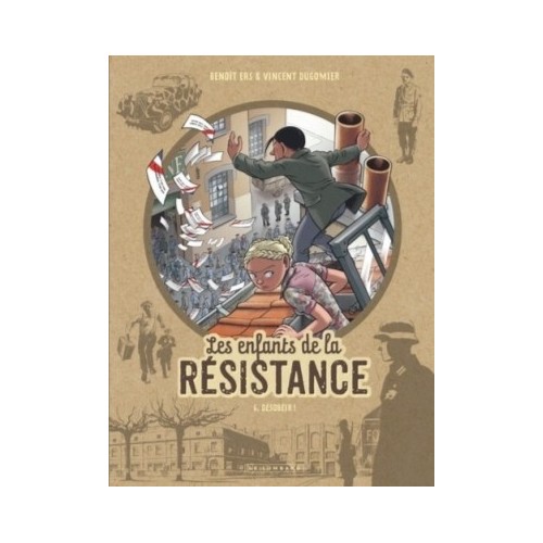 LES ENFANTS DE LA RESISTANCE T06 - DESOBEIR !