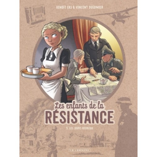 LES ENFANTS DE LA RESISTANCE T09 - LES JOURS HEUREUX