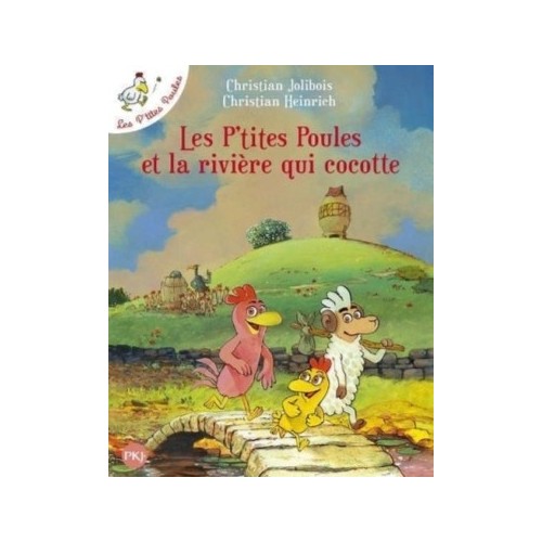 LES P&#039;TITES POULES T18 - LES P&#039;TITES POULES ET LA RIVIERE QUI COCOTTE