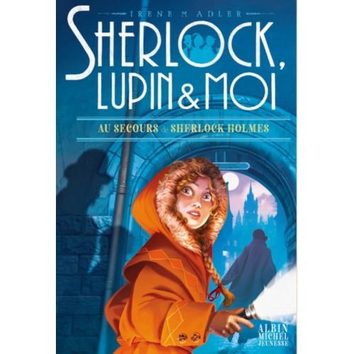 SHERLOCK, LUPIN &amp; MOI T18 - AU SECOURS DE SHERLOCK HOLMES