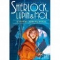 SHERLOCK, LUPIN & MOI T18 - AU SECOURS DE SHERLOCK HOLMES