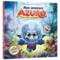 MON AVENTURE AZURO - LE TRESOR PERDU DES OCEANS