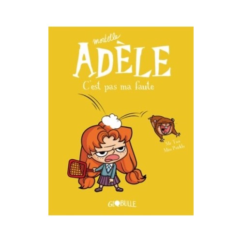 MORTELLE ADELE T03 - C&#039;EST PAS MA FAUTE !