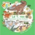 LES P'TITS DOCS - LE TREX - FASCINANT ROI DU CRETACE