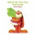 HERVE NE VEUT PAS PARTAGER
