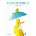 PLOUF ET NOUILLE