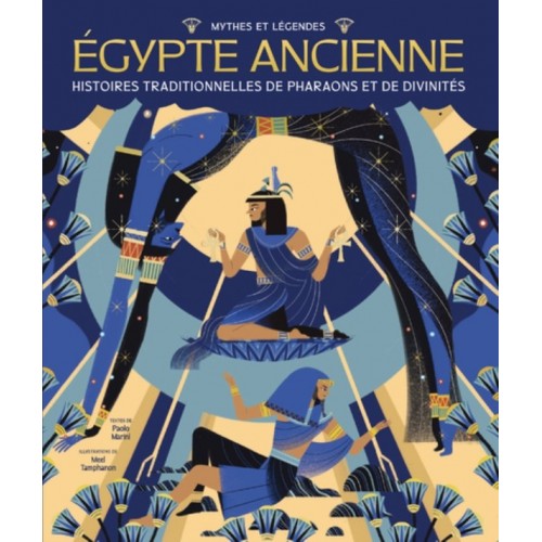 MYTHES ET LEGENDES - EGYPTE ANCIENNE - HISTOIRES TRADITIONNELLES DE PHARAONS ET DE DIVINITES