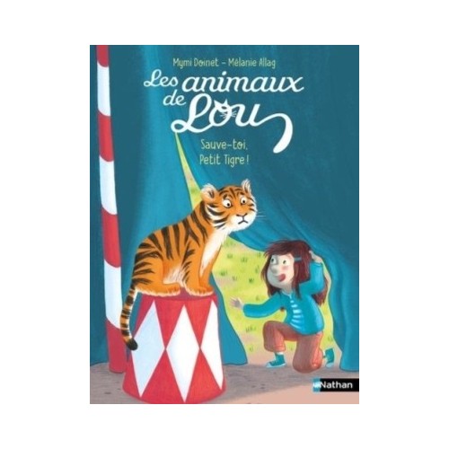 LES ANIMAUX DE LOU - SAUVE-TOI, PETIT TIGRE !