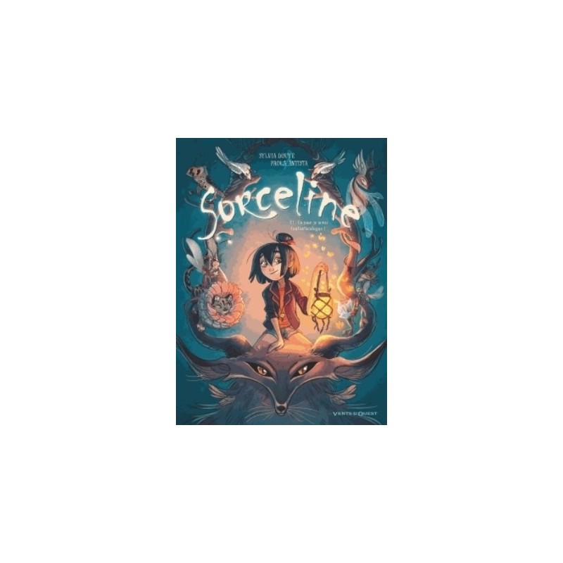 SORCELINE T01 - UN JOUR, JE SERAI FANTASTICOLOGUE !