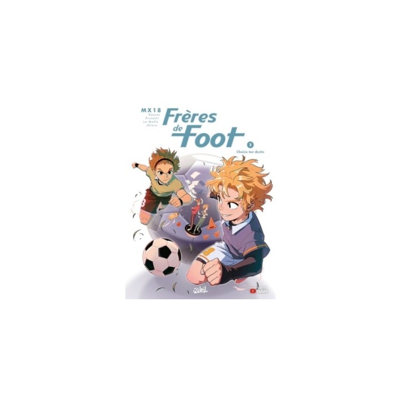 FRERES DE FOOT T03 - CHOISIS TON DESTIN