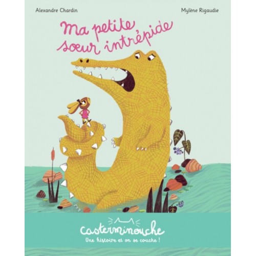 CASTERMINOUCHE - MA PETITE SOEUR INTREPIDE