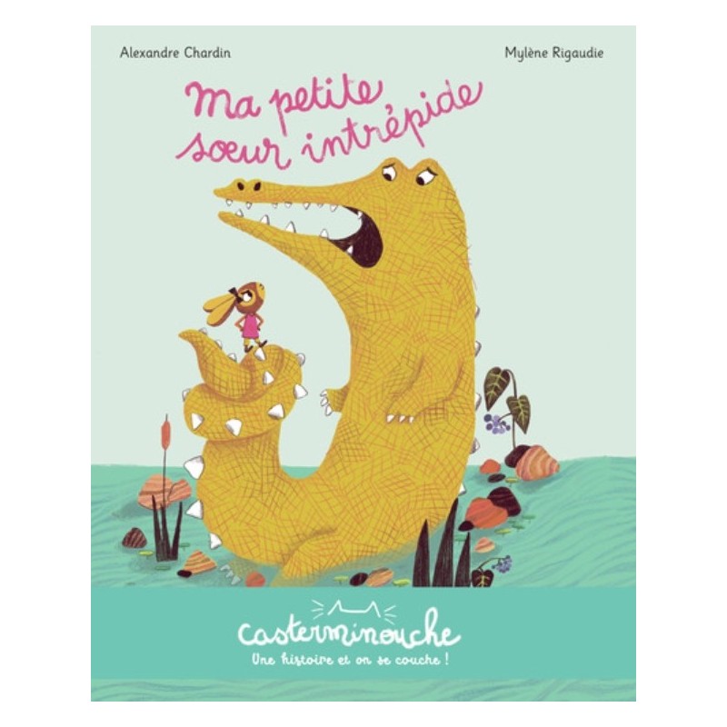 CASTERMINOUCHE - MA PETITE SOEUR INTREPIDE