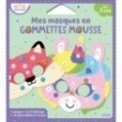 MES MASQUES EN GOMMETTES MOUSSE - ANIMAUX