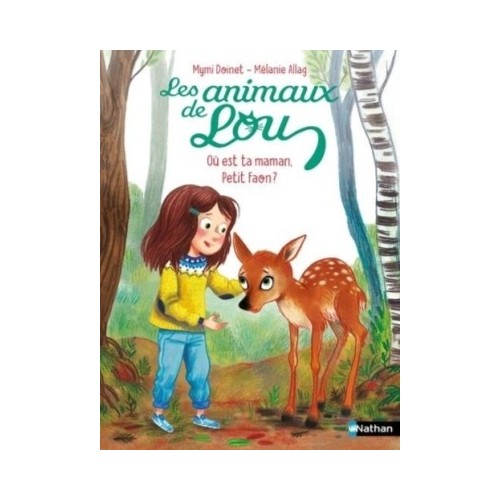LES ANIMAUX DE LOU - OU EST TA MAMAN, PETIT FAON ?