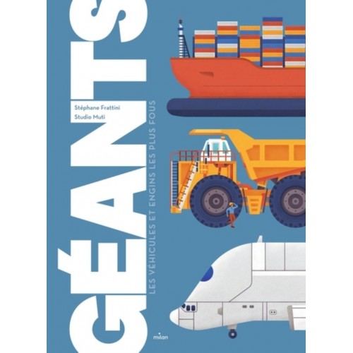GEANTS - LES VEHICULES ET ENGINS LES PLUS FOUS