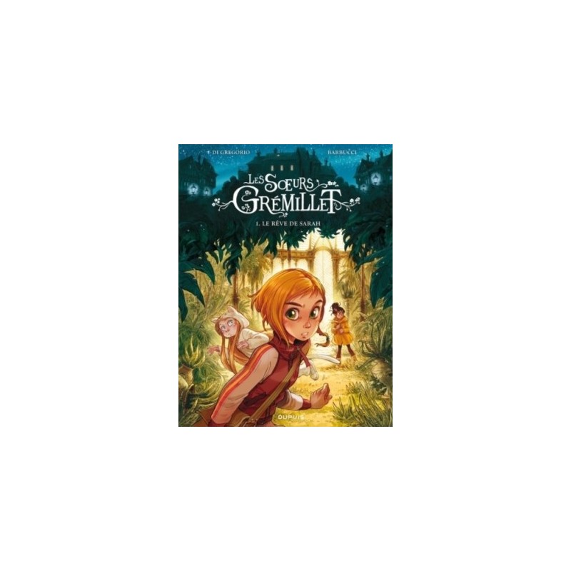 LES SOEURS GREMILLET T01 - LE REVE DE SARAH
