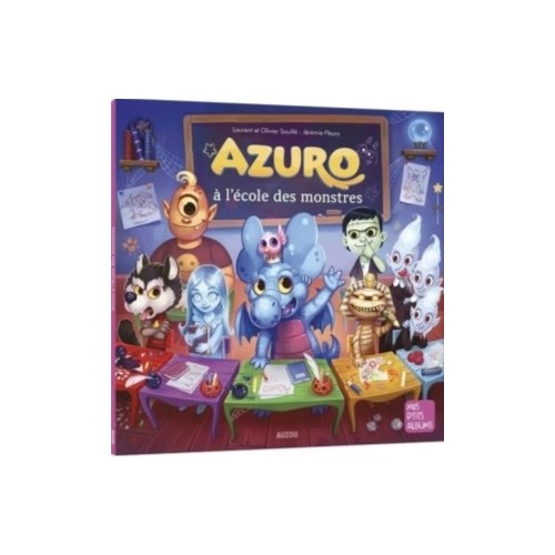 MES P&#039;TITS ALBUMS - AZURO A L&#039;ECOLE DES MONSTRES