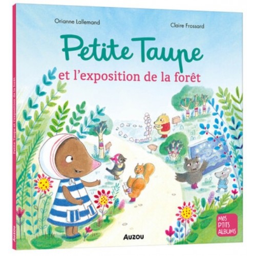 MES P&#039;TITS ALBUMS - PETITE TAUPE ET L&#039;EXPOSITION DE LA FORET