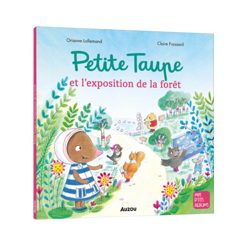 MES P'TITS ALBUMS - PETITE TAUPE ET L'EXPOSITION DE LA FORET