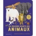 LES POUVOIRS SECRETS DES ANIMAUX - 30 RABATS POUR DECOUVRIR LEURS POUVOIRS !