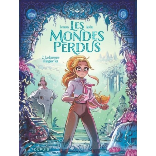 LES MONDES PERDUS T02 - LA DANSEUSE D&#039;ANGKOR VAT