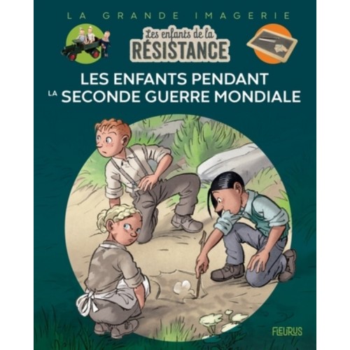 LES ENFANTS DE LA RESISTANCE - LES ENFANTS PENDANT LA SECONDE GUERRE MONDIALE