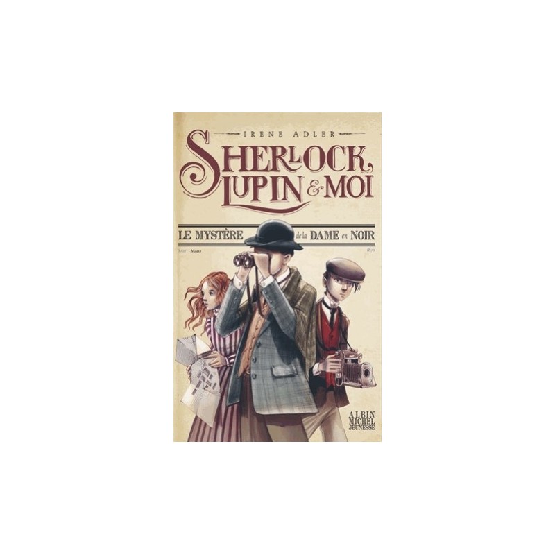 SHERLOCK, LUPIN ET MOI T01 - LE MYSTERE DE LA DAME EN NOIR