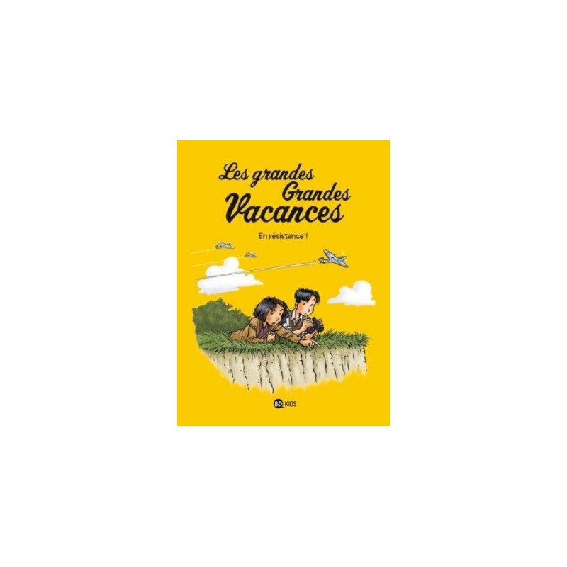 LES GRANDES GRANDES VACANCES T04 - EN RESISTANCE !