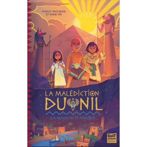 LA MALEDICTION DU NIL T01 - LA MAISON D&#039;ANUBIS