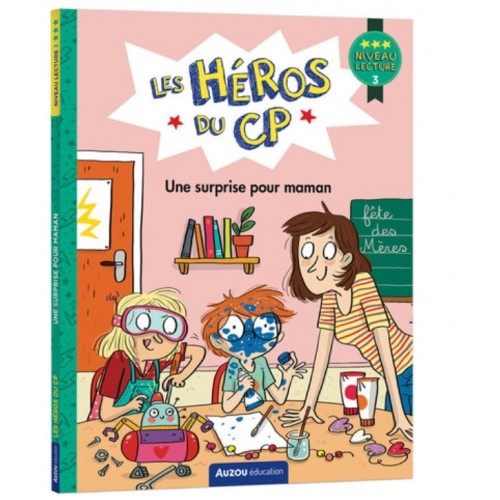 LES HEROS DU CP - NIVEAU 3 - UNE SURPRISE POUR MAMAN