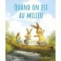 QUAND ON EST AU MILIEU