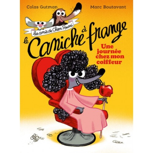 LES AMIS DE CHIEN POURRI : LE CANICHE A FRANGE - UNE JOURNEE CHEZ MON COIFFEUR