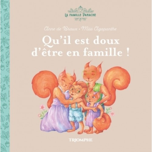 LA FAMILLE PANACHE T01 - QU&#039;IL EST DOUX D ETRE EN FAMILLE !